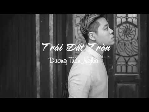 Trái Đất Tròn - Dương Trần Nghĩa