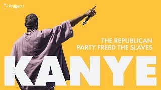 PragerU: Kanye: The Republican Party Freed the Slaves