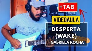 Desperta (Wake) // Gabriela Rocha // Video Aula