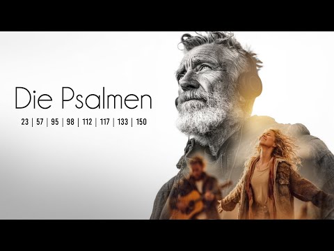 🎵 Die Psalmen gesungen – Musik aus der Bibel (Psalm: 23, 57, 95, 98, 112, 117, 133, 150) - werbefrei
