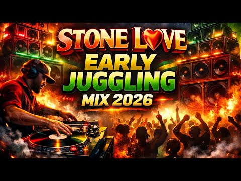 Stone Love Early Juggling MIX 🔥 | Stone Love Dancehall Mix 2026