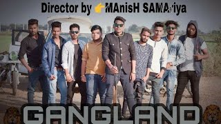Gangland | | Mankirt Aulakh Feat Deep Kahlon || Manish Samariya