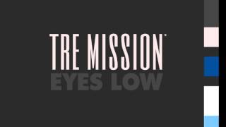 Tre Mission - Eyes Low [2015]