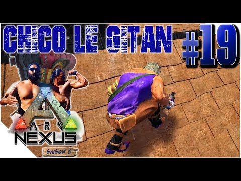 ARK : NEXUS S2 - Ep19 - COUP D'ÉTAT EN MUSIQUE & CHICO LA GUERRE [FR]
