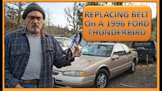REPLACING BELT ON A 1996 FORD THUNDERBIRD