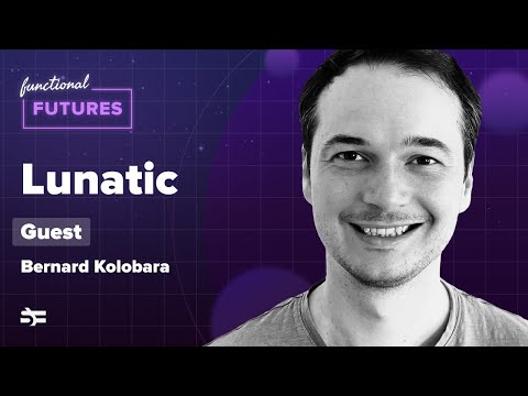 Lunatic with Bernard Kolobara – Functional Futures