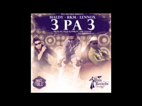 reggaeton 2012¡¡¡¡¡¡ 3 pa 3 - RKM, Maldy y Lennox (Prod. By Haze y Duran The Coach)