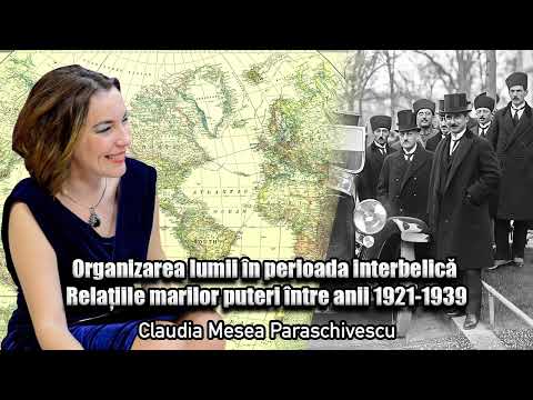 Organizarea Lumii In Perioada Interbelica - Relatiile Marilor Puteri Intre Anii 1921-1939