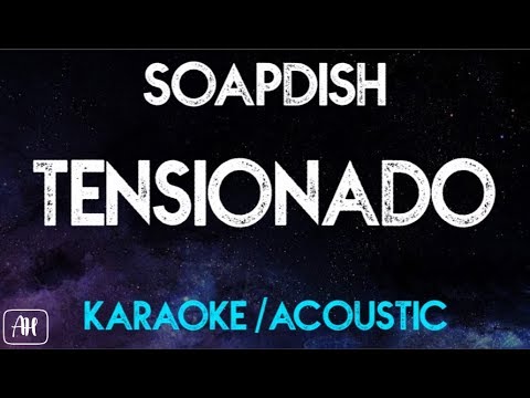 Soapdish - Tensionado (Karaoke/Acoustic Instrumental)