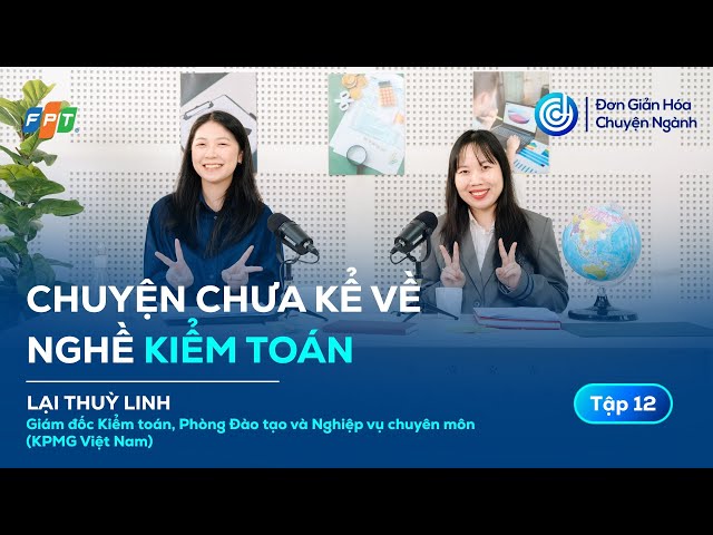 Nghề Kiểm toán: Vì sao điểm đầu vào luôn cao?