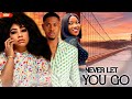 NEVER LET YOU GO 1&2 - WATCH OLA DANIELS/CLINTON JOSHUA/CHINENYE NNEBE ON THIS EXCLUSIVE MOVIE 2024