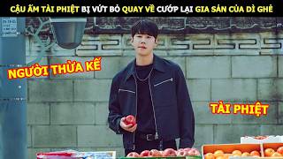 [Review Phim] Cậu Ấm Tài Phiệt Bị Vứt Bỏ Quay Về Cướp Lại Gia Sản Của Dì Ghẻ | Lani Review Phim
