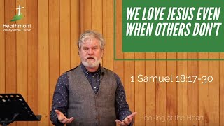 They loved him - 1 Samuel 18:17-30