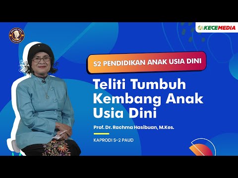 S2 Pendidikan Anak Usia Dini, Teliti Tumbuh Kembang Anak Usia Dini - BINCANG UNESA Spesial Pasca