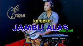 Download lagu JAMBU ALAS KARAOKE (LAGU DUET) DIDI KEMPOET mp3