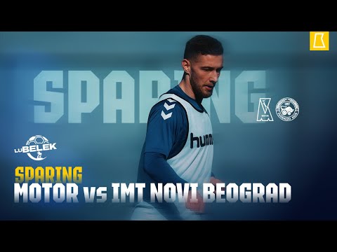 LIVE | SPARING: Motor Lublin - IMT Novi Beograd