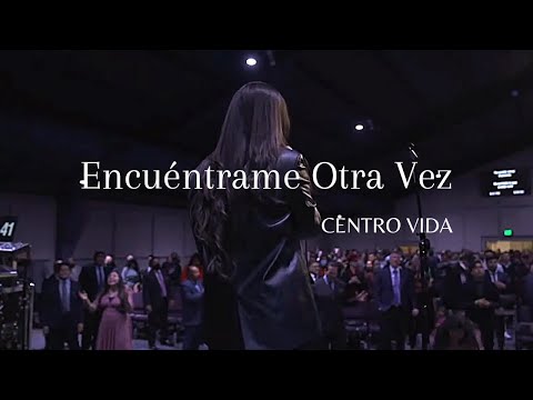 Encuéntrame Otra Vez | LINDEROS 2021| CENTRO VIDA