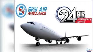 Sky Air Ambulance from Ranchi with Superb Medical Support