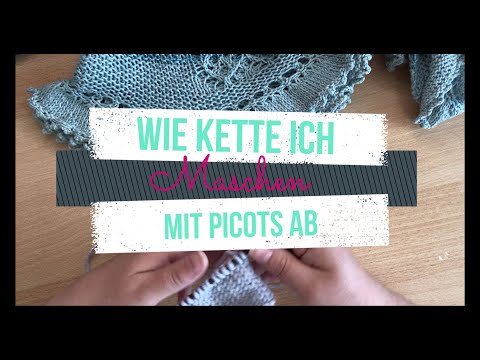 Wie kette ich Maschen mit Picots ab?