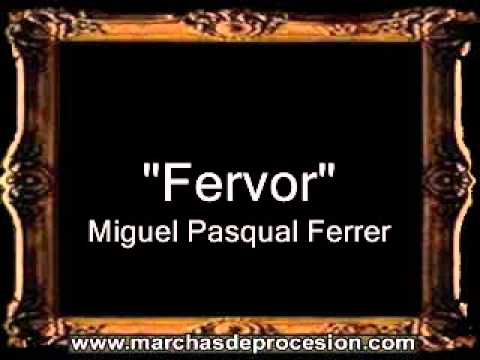 Fervor - Miguel Pascual Ferrer [BM]