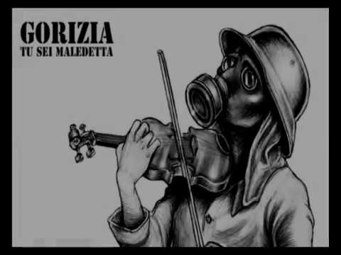 Oh Gorizia tu sei maledetta.