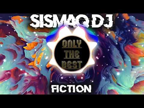Sismaq Dj - Fiction 🎵EDM 💿ELECTRO HOUSE 📀2020