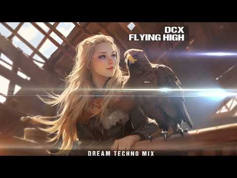 DCX - Flying High (Dream Techno Mix)