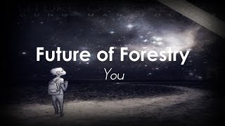 Future of Forestry - You [LYRICS]