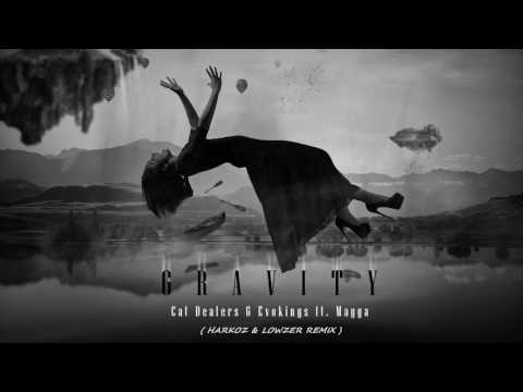 Cat Dealers & Evokings feat. Magga - Gravity (Harkoz & Lowzer Remix)