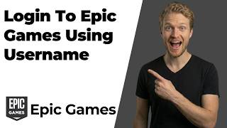 How To Login To Epic Games Using Username (Easy Guide)