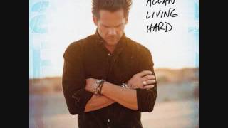 Gary Allan - Living Hard - We Touched The Sun