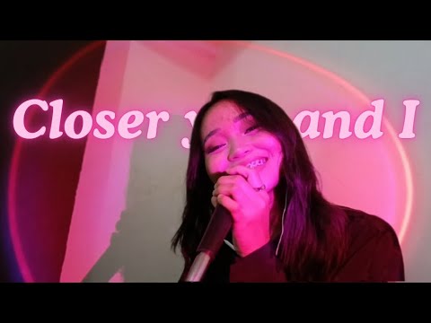 Closer You and I ( Female version) cover - Gino Padilla
