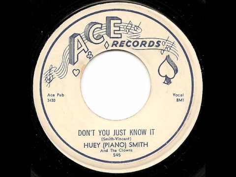 HUEY (PIANO) SMITH & THE CLOWNS - Don't You Just Know It