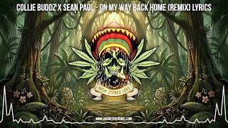 Collie Buddz x Sean Paul - On My Way Back Home (LionFace &amp; JonFX Remix) 🌿 Lyric Video