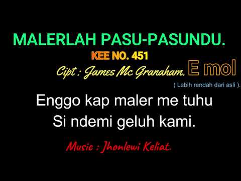 KEE 451 (Karaoke Version). E mol. (lebih rendah). MALERLAH PASU-PASUNDU.