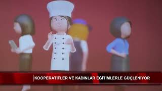 Kooperatifler ve kadınlar eğitimlerle güçleniyor