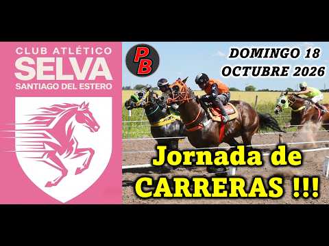 CARRERAS CLUB ATLETICO SELVA - SANTIAGO DEL ESTERO (18-10-2026)