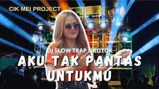 Download lagu DJ AKU TAK PANTAS UNTUKMU MIDDLE NROTOK by CIK MEI PROJECT mp3