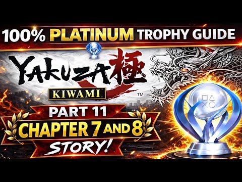 Yakuza Kiwami 100% Platinum Trophy Guide Part 11 Chapter 7 and 8 Story!