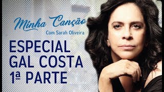 Minha Canção - Especial Gal Costa - Parte 1