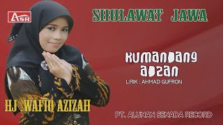 Download lagu WAFIQ AZIZAH - SHOLAWAT JAWA - KUMANDANG ADZAN ( Video Musik ) HD mp3 Download lagu WAFIQ AZIZAH - SHOLAWAT JAWA - KUMANDANG ADZAN ( Video Musik ) HD mp3