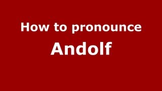 How to pronounce Andolf