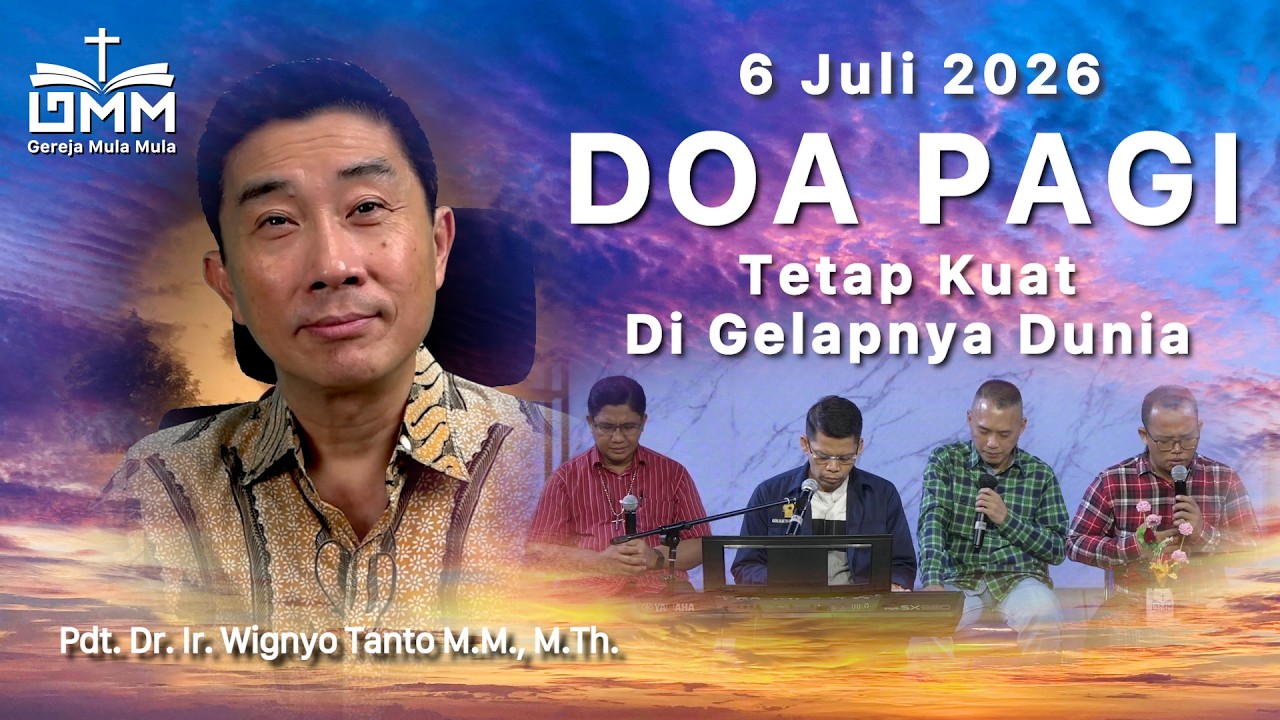 DOA PAGI | Tetap Kuat Di Gelapnya Dunia – 6 Juli 2026 | Ps. Dr. Wignyo Tanto