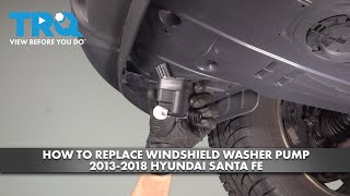 How to Replace Windshield Washer Pump 2013-2018 Hyundai Santa Fe