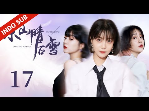 INDO SUBLove and Revenge on the SlopesEP17 - Cinta & Balas Dendam  Manakah Rasa yang Lebih Kuat?