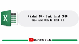 Hide dan Unhide Cell A1 | #Materi 10 Basic Office Excel 2016