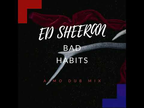 Ed Sheeran - Bad Habits (Aimo's Dub Mix)