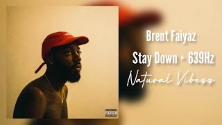 (639Hz) Brent Faiyaz - Stay Down