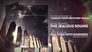 The Jealous Sound - Already Gone (Recovery Room)