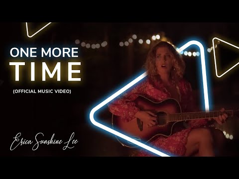 Erica Sunshine Lee - One More Time (Official Music Video)